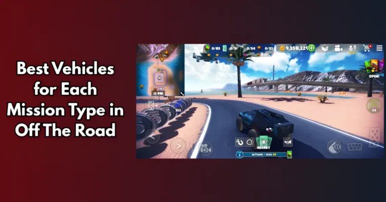 Best Vehicles for Each Mission In Off The Road (OTR) - WEBP